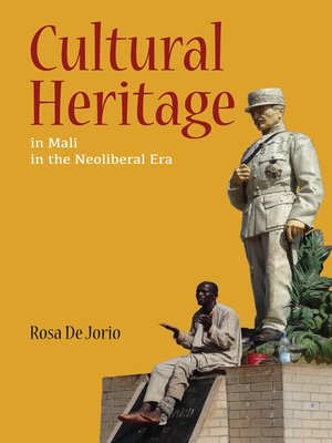 cover image of Cultural Heritage in Mali in the Neoliberal Era